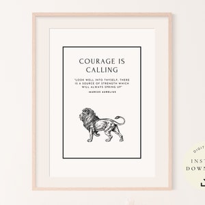 May include: Black and white printable quote about courage with a lion illustration. The quote reads "Look well into thyself, there is a source of strength which will always spring up." - Marcus Aurelius.