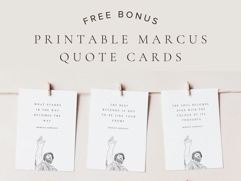 May include: Three printable quote cards featuring quotes by Marcus Aurelius. Each card has a black and white illustration of Marcus Aurelius with a quote in black text. The quotes are: "What stands in the way becomes the way", "The best revenge is not to be like your enemy", and "The soul becomes dyed with the colour of its thoughts".