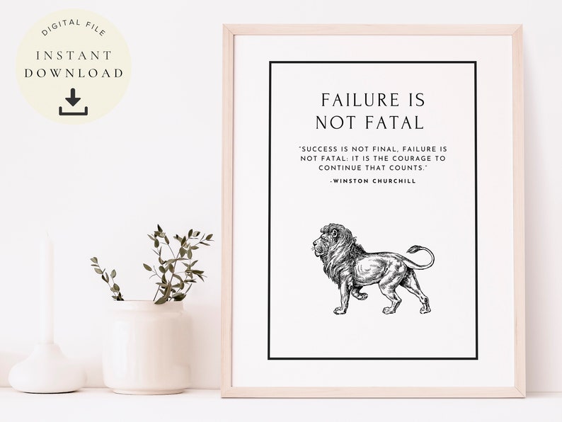 Pode incluir: Impress&atilde;o de arte imprim&iacute;vel em preto e branco com uma cita&ccedil;&atilde;o de Winston Churchill: "O sucesso n&atilde;o &eacute; final, o fracasso n&atilde;o &eacute; fatal: &eacute; a coragem para continuar que conta." A cita&ccedil;&atilde;o &eacute; exibida acima de uma ilustra&ccedil;&atilde;o em preto e branco de um le&atilde;o.