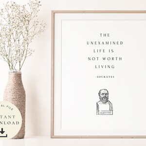 May include: A printable quote by Socrates, "The unexamined life is not worth living." The quote is printed in black text on a white background with a black and white illustration of Socrates below the quote.
