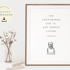 May include: A printable quote by Socrates, "The unexamined life is not worth living." The quote is printed in black text on a white background. A black and white illustration of Socrates is below the quote.