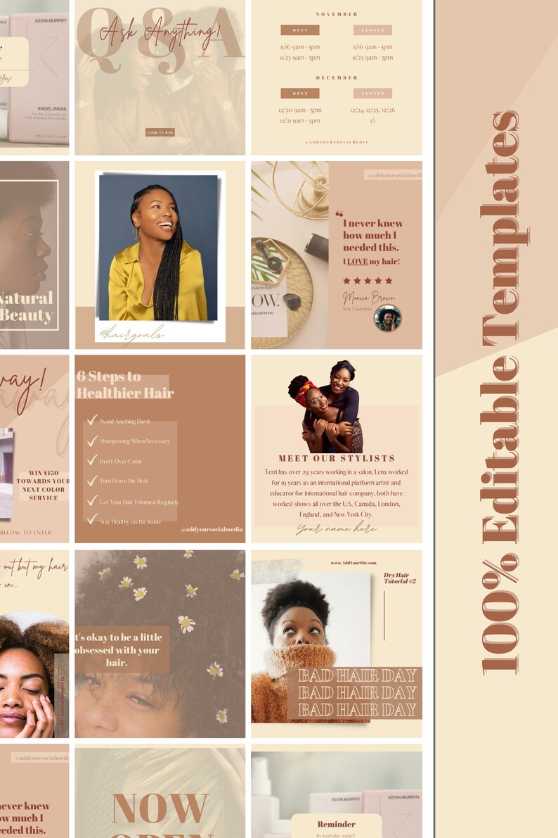 May include: A collage of nine Instagram post templates for a hair salon. The templates feature images of women with different hairstyles, text about hair care, and a quote about loving one's hair. The templates are in a warm color palette with brown, beige, and white tones. The text on the templates includes "Hair goals", "6 Steps to Healthier Hair", "Meet Our Stylists", "Bad Hair Day", "Now Open", and "Reminder".