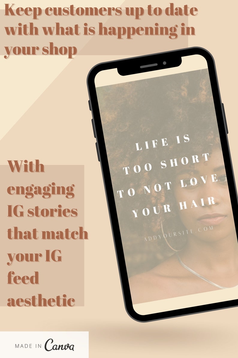 May include: A smartphone screen displaying a quote about loving your hair, with the text "Life is too short to not love your hair" and the website address "addyoursite.com". The background is a blurry image of a person with curly hair. The text "Keep customers up to date with what is happening in your shop" is displayed above the phone, and the text "With engaging IG stories that match your IG feed aesthetic" is displayed to the left of the phone.