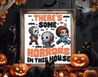 There’s Some Horrors in This House Cross Stitch, Halloween Stitch, Holiday Stitch, Holiday Cross Stitch, Horrors in This House, funny stitch