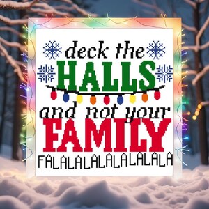 Deck The Halls and Not Your Family Cross Stitch Pattern, funny Christmas pattern, deck the halls pattern, funny cross stitch pattern