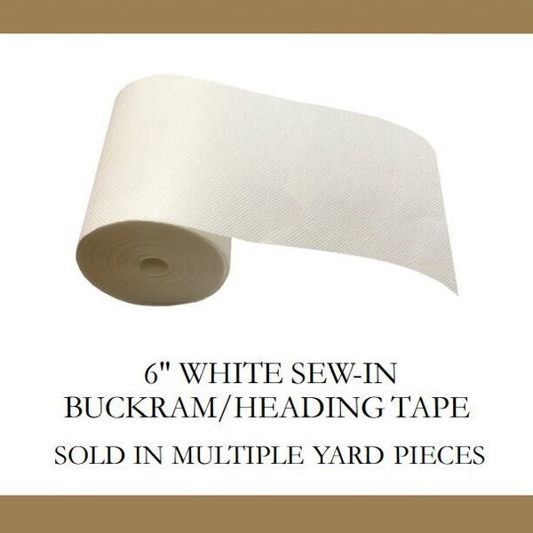 6 Inch Wide - White Sew-in Buckram/Heading Tape - Washable Non Woven Fabric - Available in Multiple Yard Pieces