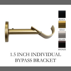 1.5 Inch Diameter- Bypass Bracket- Will Only Work with OUR Brand of Bypass Rings- Available in Gold, Silver, Bronze and Black Finish - IF&D
