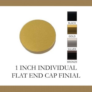 Individual End Cap Finial - For 1 inch Diameter Rods - Available in Gold, Silver, Black and Bronze Finish - IF&D Fabrics and Drapes