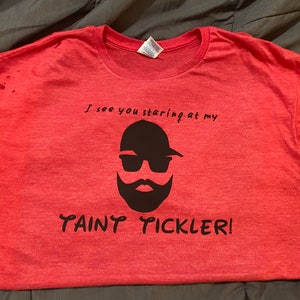 Taint Tickler Shirt