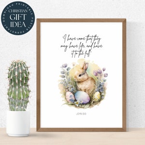 Watercolor Easter Bunny Printable Poster | John 10:10 Bible Verse Scripture Wall Art | Christian Easter | Religious Image | Flowers Eggs 149