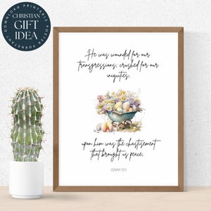 May include: A printable poster with a watercolor illustration of a wheelbarrow filled with flowers and Easter eggs. The poster features the Bible verse Isaiah 53:5, "He was wounded for our transgressions; crushed for our iniquities; upon him was the chastisement that brought us peace."