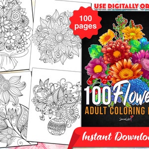 100 Flowers: An Adult Coloring Book with 100 Coloring Pages of Beautiful Flowers (Printable PDF / Instant Download)