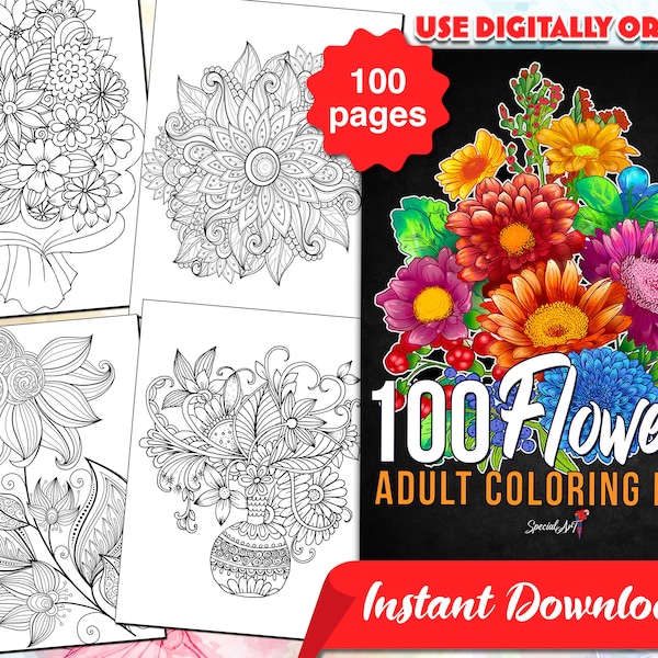 100 Flowers: An Adult Coloring Book with 100 Coloring Pages of Beautiful Flowers (Printable PDF / Instant Download)