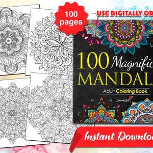 100 Magnificent Mandalas: An Adult Coloring Book with more than 100 Mandala Coloring Pages (Printable PDF / Instant Download)