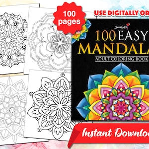 100 Easy Mandalas: An Adult Coloring Book with more than 100 Fun and Relaxing Mandala Coloring Pages (Printable PDF / Instant Download)