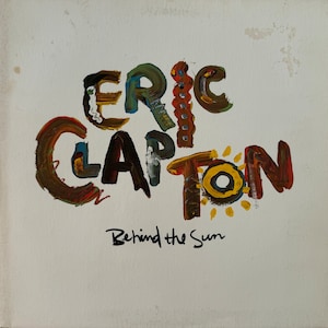 Eric Clapton &#39;Behind The Sun&#39; Album