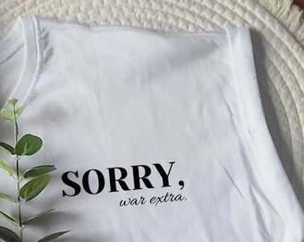 Statement-Shirt / Sorry, war extra.