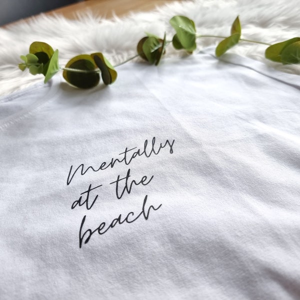 Mentally at the beach / Statement-Shirt/ T-Shirt