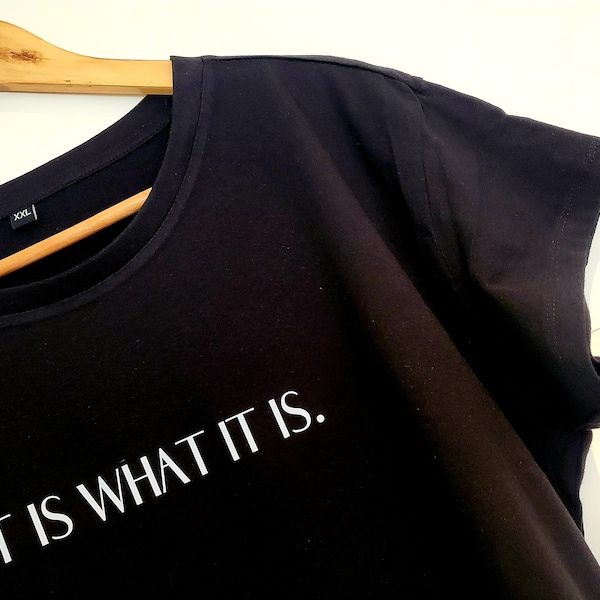 It is what it is / Statement Shirt / Spruch-Shirt