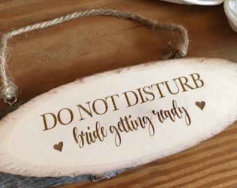 Do not disturb the bride sign - Rustic wooden hanging sign - wedding signs - Bride getting ready door hanger