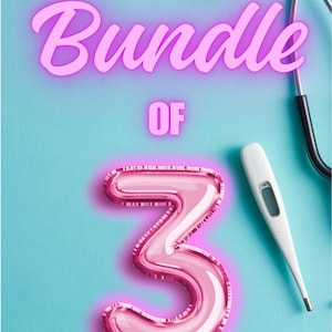 May include: A teal background with the words "Bundle OF 3" in pink neon lettering. A pink number 3 balloon is in the center, with a stethoscope and a digital thermometer in the background.