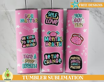 Mental Health Tumbler Design, Mental Health Matters 20oz Skinny Tumbler Sublimation Design, Self Care Tumbler Wrap, Motivational Tumbler PNG