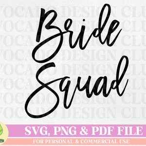 Bride Squad SVG, Team Bride svg cut file, Bride&#39;s Babes svg, Bride Groom Svg, Bridal Party svg for shirts, Bridesmaid Shirt SVG, Bride PNG