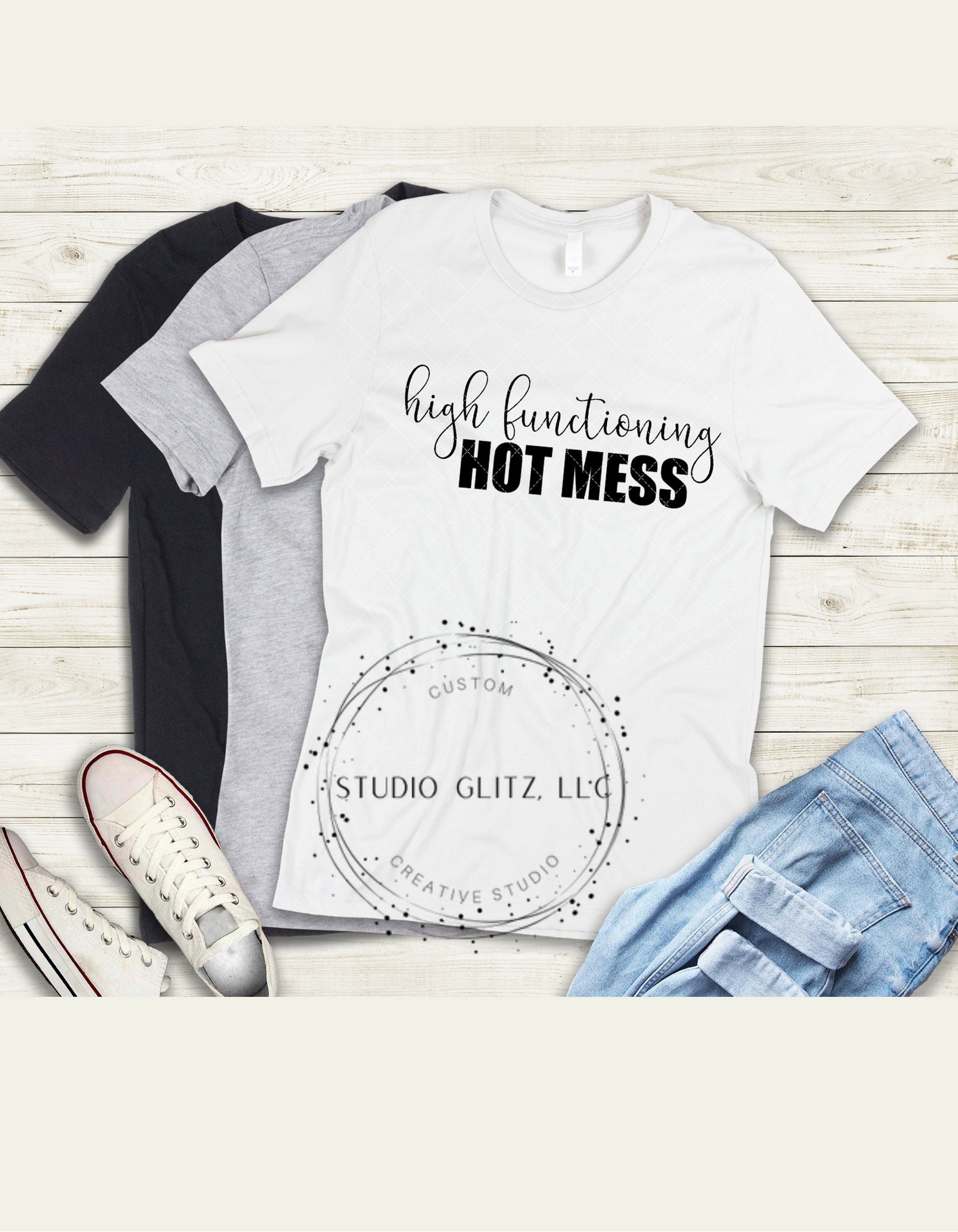 High Functioning Hot Mess - SVG - Cut File - Perfect for T-shirt ...