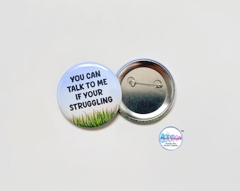 You Can Talk To Me If Your Struggling - Mental Health Pin - SEND Teacher Badge -   Communication Alert Badge - Safe Space Badge