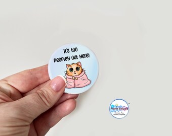 It’s Too Peopley Out Here Cat Badge – 50mm Handmade Pin with Cozy Cat Illustration – Introvert Gift, Funny Cat Button Badge