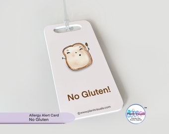May include: White allergy alert card with a cartoon slice of bread with a happy face and the text "No Gluten!"  The card has a hole at the top for a lanyard.  The text "Allergy Alert Card No Gluten" is at the bottom of the card.