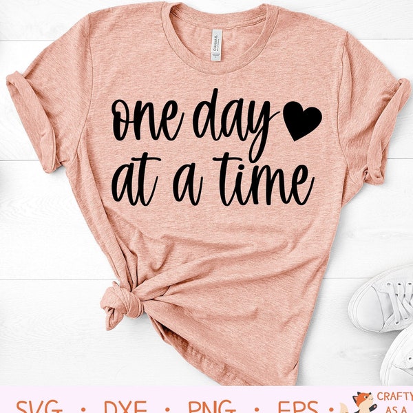 One Day At A Time SVG,  Inspirational Quotes, Motivational Quotes, Cut File, Silhouette,You can do it, Stress Svg, Mental Health Matters