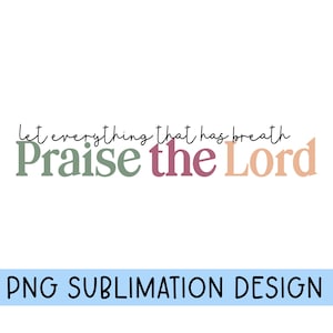 Laat alles wat adem heeft de Heer PNG, Sublimatie PNG, Christelijke PNG, Zelfliefde, Pasen png, Jezus png