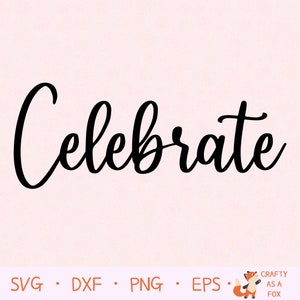 Celebrate SVG, Celebration, Cricut Files, Png, DXF, Eps
