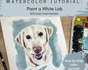 Digital Download: Intermediate Watercolor Tutorial, White Lab Dog (Traceable Template and Online Tutorial)