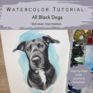 May include: A watercolour tutorial for painting black dogs. The image shows a detailed watercolour portrait of a black dog with a white chest marking, set against a light blue wash. Text reads "WATERCOLOR TUTORIAL: All Black Dogs" and "Skill level: Intermediate".