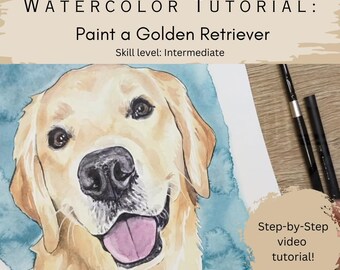 Digital Download: Intermediate Watercolor Tutorial, Golden Retriever Dog (Traceable Template and Online Tutorial)