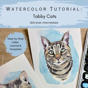 May include: Watercolor tutorial featuring a tabby cat portrait. The artwork is set against a light blue wash, with the text "WATERCOLOR TUTORIAL: Tabby Cats" at the top. The skill level is listed as intermediate. Includes a step-by-step video tutorial and template.