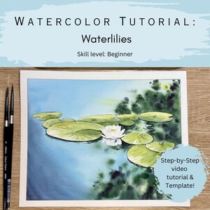 Peut inclure: Une peinture à l'aquarelle de nénuphars blancs sur un étang bleu avec des feuilles vertes. Le texte indique : WATERCOLOR TUTORIAL: Waterlilies, Skill level: Beginner, Step-by-Step video tutorial & Template! Deux pinceaux noirs sont à gauche.