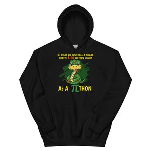 May include: Black hooded sweatshirt with a green snake cartoon illustration and the text "Q: WHAT DO YOU CALL A SNAKE THAT'S 3.14 METRES LONG? A: A PI-THON"