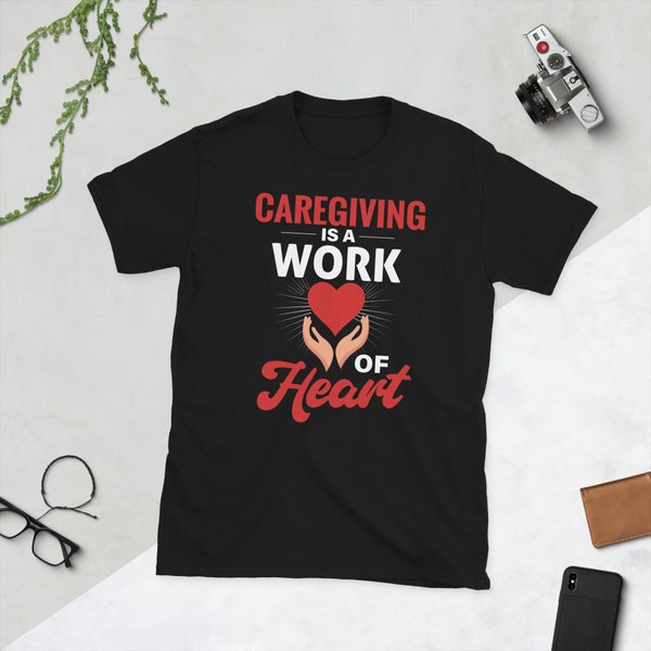 Caregiving Work Of Heart Caregiver Caretaker Nursing Expert Short-Sleeve Unisex T-Shirt