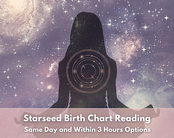 Starseed Astrology Birth Chart Reading - Star Seed Natal Chart - Same Day Astrology Reading and Within 3 Hour Starseeds Reading Available