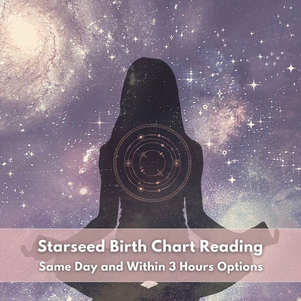 Starseed Reading - Star Seed Natal Chart - Same Day Starseed Astrology Birth Chart Reading