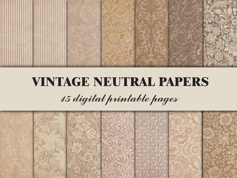 May include: A set of 15 digital printable papers featuring vintage neutral patterns. The papers include stripes, damask, and floral designs in shades of beige and brown.