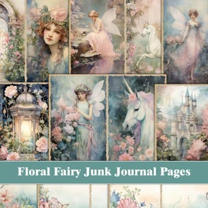 May include: A collage of digital printable pages featuring fairies, unicorns, castles, and flowers in soft pastel colors. The pages are designed for use in junk journals.