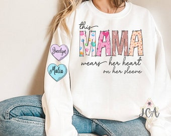 Custom Valentine's Day Mama Sweatshirt With Kids Names, This Mama Wears Her Heart On Her Sleeve Crewneck Sweatshirt, Mama Sweatshirt
