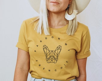 Frenchie Shirt, Pardon My French Shirt, French Bulldog Shirt, French Bulldog T shirt, Frenchie Shirt, Dog Mom Shirt, French Bulldog Gifts