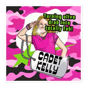 May include: A pink and green camouflage background with a cartoon illustration of a girl wearing a pink shirt and a silver dog tag that says "CADET KELLY". The text "Turning olive drab into totally fab!" is written in white letters on a pink background.