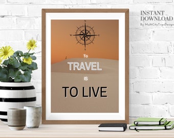 To Travel is to Live Travel Quote Printable Art, Travel Quote Wall Art, Typography Art, Travel Quote Wall Decor, Travel Quote Print