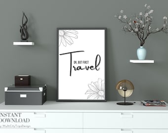Ok, But First Travel Quote Printable Art, Travel Quote Wall Art, Typography Art, Travel Quote Wall Decor, Travel Quote Print, Travel Quotes